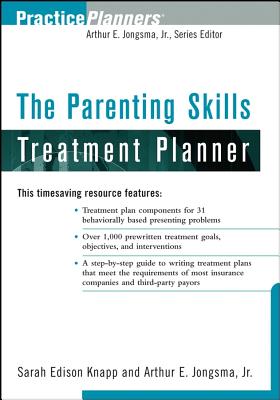 The Parenting Skills Treatment Planner - Knapp, Sarah Edison, and Jongsma, Arthur E