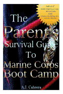 The Parent's Survival Guide to Marine Corps Boot Camp
