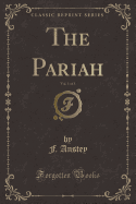 The Pariah, Vol. 1 of 3 (Classic Reprint)