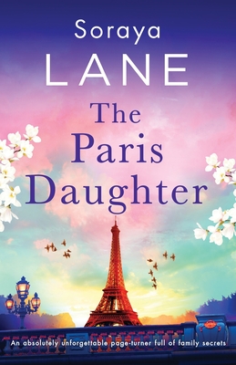 The Paris Daughter: An absolutely unforgettable page-turner full of family secrets - Lane, Soraya