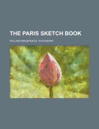The Paris Sketch Book (Volume 1)