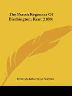 The Parish Registers Of Birchington, Kent (1899)