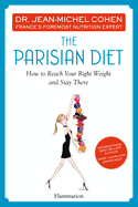 The Parisian Diet: How to Reach Your Right Weight and Stay There