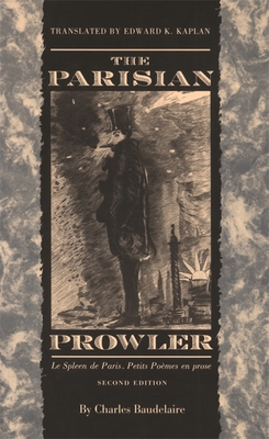 The Parisian Prowler, 2nd Ed. - Baudelaire, Charles, and Kaplan, Edward K (Translated by)