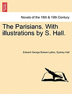 The Parisians. with Illustrations by S. Hall. Vol. I