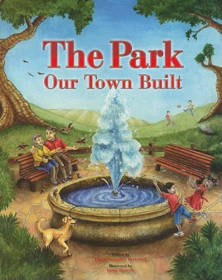 The Park Our Town Built - Bertrand, Diane Gonzales