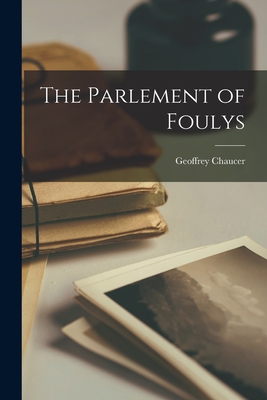 The Parlement of Foulys - Chaucer, Geoffrey D 1400 (Creator)