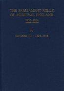 The Parliament Rolls of Medieval England, 1275-1504: IV: Edward III. 1327-1348