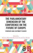 The Parliamentary Dimension of the Conference on the Future of Europe: Synergies and Legitimacy Clashes