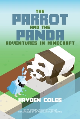 The Parrot and the Panda: Adventures in Minecraft - 