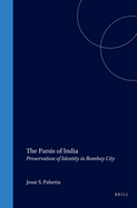 The Parsis of India: Preservation of Identity in Bombay City