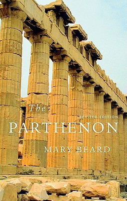 The Parthenon: Revised Edition - Beard, Mary