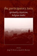 The Participatory Turn: Spirituality, Mysticism, Religious Studies