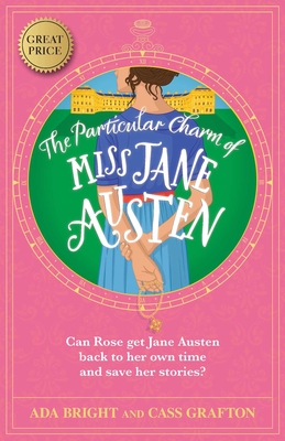 The Particular Charm of Miss Jane Austen - Bright, Ada, and Grafton, Cass