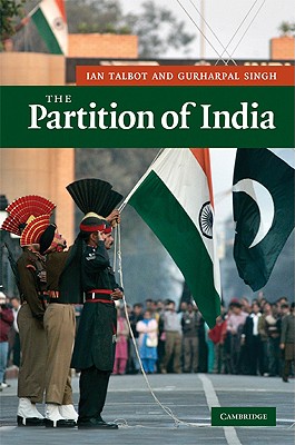 The Partition of India - Talbot, Ian, and Singh, Gurharpal