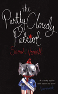 The Partly Cloudy Patriot - Vowell, Sarah