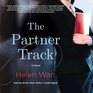 The Partner Track - Wan, Helen, and Zeller, Emily Woo (Read by)