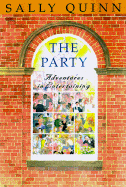 The Party: A Guide to Adventurous Entertaining - Quinn, Sally