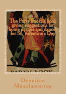 The Party Book; A Book Giving Suggestions for Home Parties and Dances for St. Valentine's Day