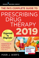 The Pa's Complete Guide to Prescribing Drug Therapy 2019