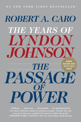 The Passage of Power: The Years of Lyndon Johnson - Caro, Robert A