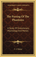 The Passing of the Phantoms: A Study of Evolutionary Psychology and Morals