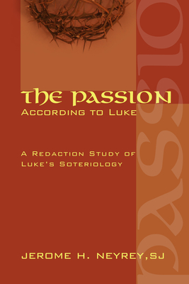 The Passion According to Luke - Neyrey, Jerome H Sj