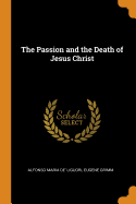 The Passion and the Death of Jesus Christ