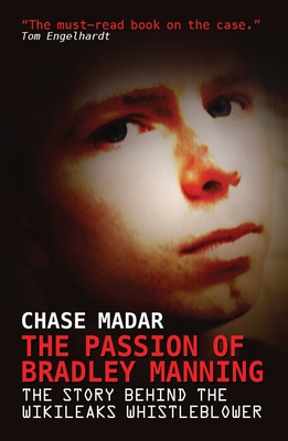 The Passion of Bradley Manning - Madar, Chase