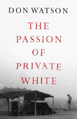 The Passion of Private White - Watson, Don