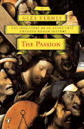 The Passion: The True Story of an Event That Changed Human History