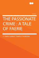 The Passionate Crime: A Tale of Faerie