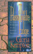 The Passionate Edge: Living a Full Life in an Empty World - Kempton, Gloria