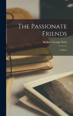 The Passionate Friends - Wells, Herbert George