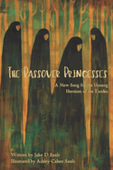 The Passover Princesses: A New Song for the Unsung Heroines of the Exodus