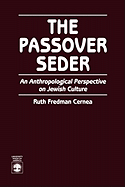 The Passover Seder: An Anthropological Perspective on Jewish Culture