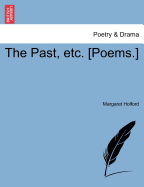 The Past, Etc. [poems.] - Holford, Margaret