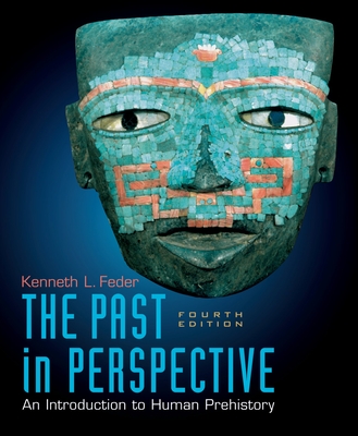 The Past in Perspective: An Introduction to Human Prehistory - Feder, Kenneth L