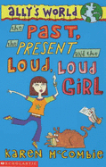 The Past, the Present and the Loud, Loud Girl