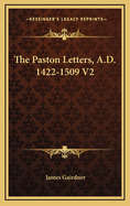 The Paston Letters, A.D. 1422-1509 V2