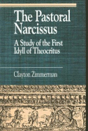 The Pastoral Narcissus: A Study of the First Idyll of Theocritus