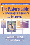 The Pastor's Guide to Psychological Disorders and Treatments
