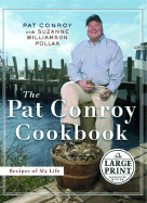 The Pat Conroy Cookbook: Recipes from My Life - Conroy, Pat (Read by)