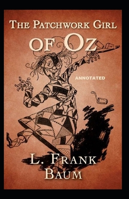 The Patchwork Girl of Oz Annotated - Frank Baum, L