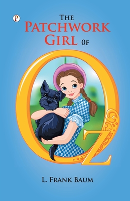 The Patchwork Girl of Oz - Baum, L Frank