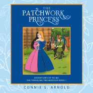 The Patchwork Princess: Adventures of Ra-Me, the Traveling Troubadour-Book 1