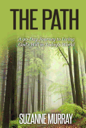 The Path: A 90-Day Journey to Living God's Will in Today's World