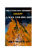 The Path Less Trodden (Again): A man and his art