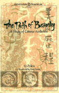 The Path of Beauty: A Study of Chinese Aesthetics - Zehou, Li, and Lizeng, Gong