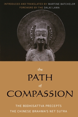 The Path of Compassion: The Bodhisattva Precepts - Batchelor, Martine (Translated by), and Lama, Dalai